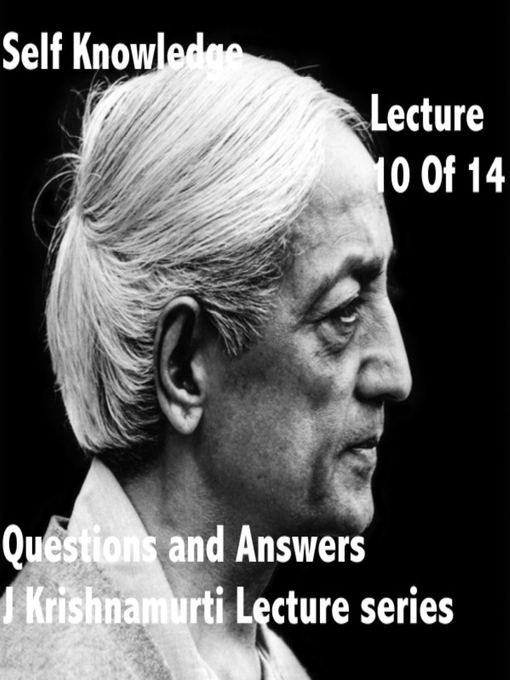 Title details for J Krishnamurti Lectures Series Ojai, Volume 10 by Jiddu Krishnamurti - Available